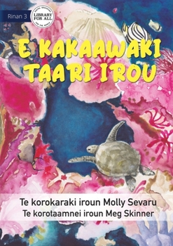 Paperback The Sea is Everything to Me - E kakaawaki taari irou (Te Kiribati) Book