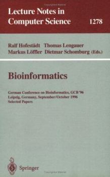 Paperback Bioinformatics: German Conference on Bioinformatics, Gcb' 96, Leipzig, Germany, September 30 - October 2, 1996. Selected Papers Book