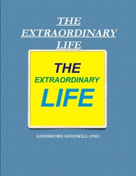 The Extraordinary Life: The Life Which Is Beyond the Ordinary