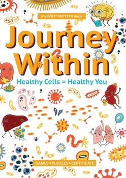Paperback My BODYTROTTER Book * Journey Within: Healthy Cells = Healthy You Book