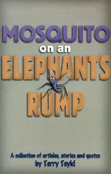 Paperback Mosquito on an Elephant's Rump (A collection of articles, stories and quotes) Book
