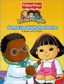 Board book Fisher Price Little People Sonya Lee Visits the Doctor Book