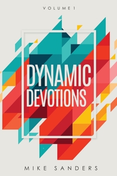 Paperback Dynamic Devotions: Volume 1 Book