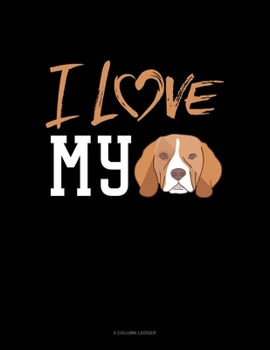 Paperback I Love My Beagle: 5 Column Ledger Book