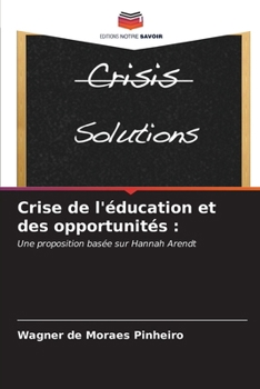 Paperback Crise de l'éducation et des opportunités [French] Book