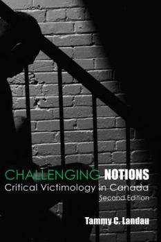 Paperback Challenging Notions: Critical Victimology in Canada Book