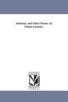 Paperback Admetus, and Other Poems. by Emma Lazarus. Book