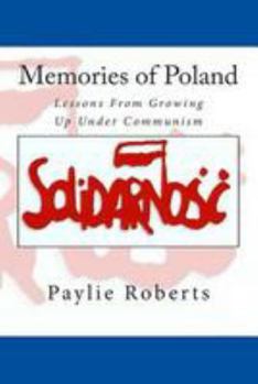 Paperback Memories of Poland, Lessons From Growing Up Under Communism Book