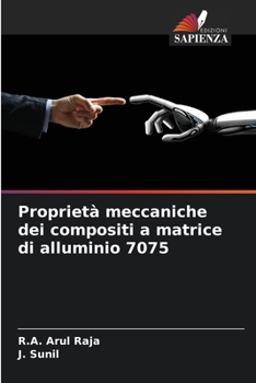 Paperback Proprietà meccaniche dei compositi a matrice di alluminio 7075 [Italian] Book