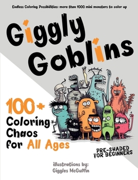 Paperback Giggly Goblins: 100+ Coloring Chaos for All Ages Book
