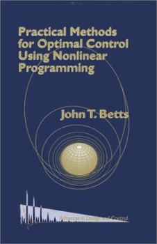 Hardcover Practical Methods for Optimal Control Using Nonlinear Programming Book