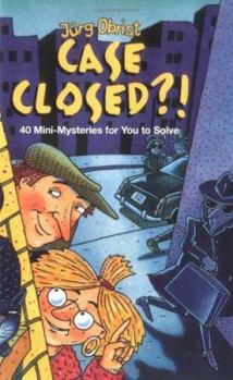 Hardcover Case Closed?!: Forty Mini-Mysteries for You to Solve Book