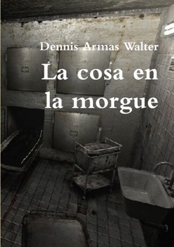 Paperback La cosa en la morgue [Spanish] Book