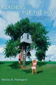 Reaching For The Sky: Childhood Recollections of War and Peace