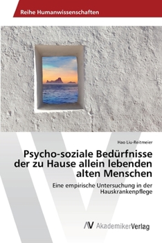 Psycho-soziale Bedürfnisse der zu Hause allein lebenden alten Menschen