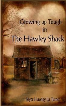 Paperback Growing Up Tough in The Hawley Shack Book