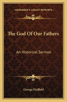 Paperback The God Of Our Fathers: An Historical Sermon Book