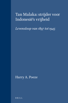 Paperback Tan Malaka: Strijder Voor Indonesië's Vrijheid: Levensloop Van 1897 Tot 1945 [Dutch] Book