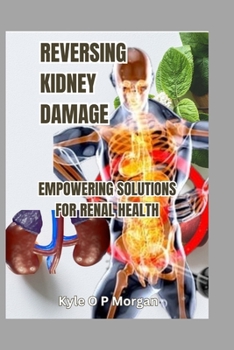 Paperback Reversing Kidney Damage: Empowering Solutions for Renal Health Book