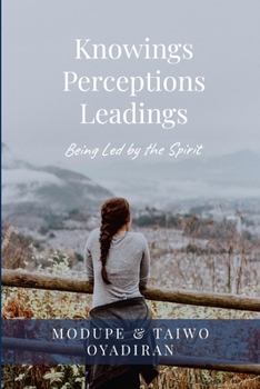 Paperback Knowings, Perceptions and Leadings: Being Led by the Spirit Book