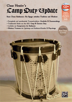 Claus Hessler's Camp Duty Update: Snare Drum Rudiments: Ein Spagat Zwischen Tradition Und Moderne - Europäische Und Amerikanische Trommeltradition: Ge