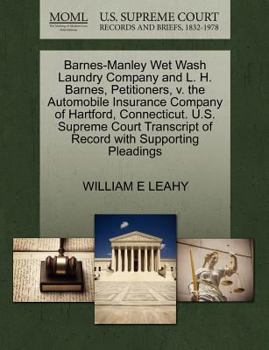 Paperback Barnes-Manley Wet Wash Laundry Company and L. H. Barnes, Petitioners, V. the Automobile Insurance Company of Hartford, Connecticut. U.S. Supreme Court Book