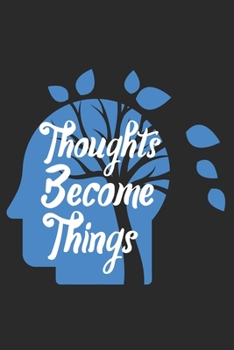 Thoughts Become Things: Blank lined 6x9 Gratitude Journal For Men