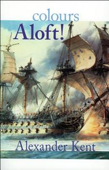 Colours Aloft! - Book #18 of the Richard Bolitho