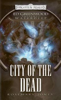 City of the Dead: Ed Greenwood Presents: Waterdeep - Book #4 of the Forgotten Realms: Ed Greenwood Presents Waterdeep