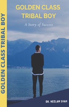 Paperback Golden Class Tribal Boy: A Story of Success Book