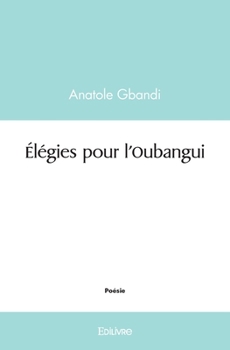 Paperback Élégies pour l'Oubangui [French] Book