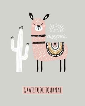 Paperback Gratitude Journal: Awesome Llama, Daily Gratitude Journal For Kids To Write And Draw In. For Confidence, Inspiration And Happiness Everyd Book