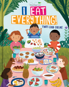 Board book I Eat Everything!: That's Good for Me Book