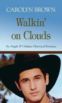 Hardcover Walkin' on Clouds (An Angels & Outlaws Historical Romance) [Large Print] Book