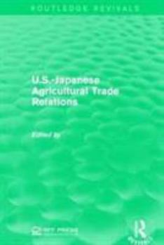 Paperback U.S.-Japanese Agricultural Trade Relations Book