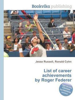 Paperback List of Career Achievements by Roger Federer Book