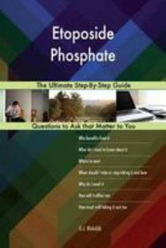 Paperback Etoposide Phosphate; The Ultimate Step-By-Step Guide Book