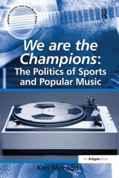 Paperback We are the Champions: The Politics of Sports and Popular Music Book