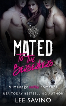 Paperback Mated to the Berserkers: A ménage shifter romance Book