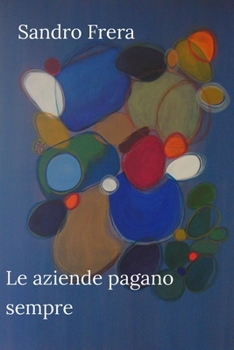 Paperback Le aziende pagano sempre [Italian] Book