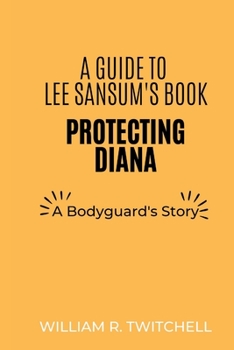 Paperback A Guide to Protecting Diana: A Bodyguard's Story Book