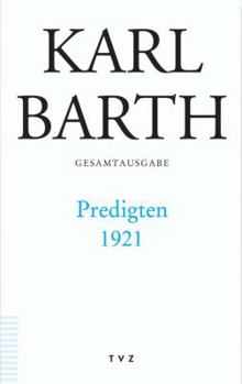 Hardcover Karl Barth Gesamtausgabe: Band 44: Predigten 1921 [German] Book
