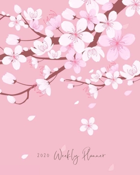 Cherry Blossom 2020 Weekly Planner : Pink with Cherry Blossoms Dated Calendar Notebook; Get Stuff Done with Goals Important Dates and to-Do Lists