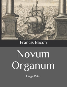 Novum Organum: Large Print