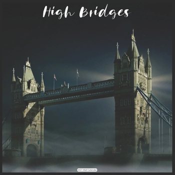 Paperback High Bridges 2021 Wall Calendar: Official Bridge Calendar 2021 Book