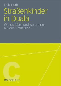Paperback Straßenkinder in Duala: Wie Sie Leben Und Warum Sie Auf Der Straße Sind [German] Book