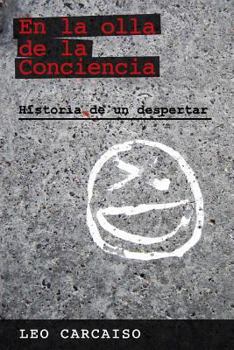 Paperback En la olla de la Conciencia: historia de un despertar [Spanish] Book