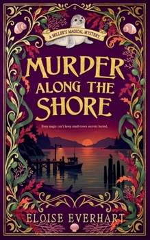 Murder along the Shore : A Miller's Magical Mystery: Book 4