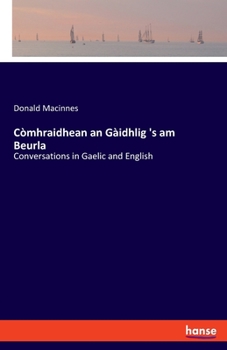 Paperback Còmhraidhean an Gàidhlig 's am Beurla: Conversations in Gaelic and English Book