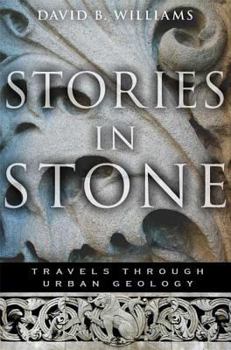 Hardcover Stories in Stone: Travels Through Urban Geology Book